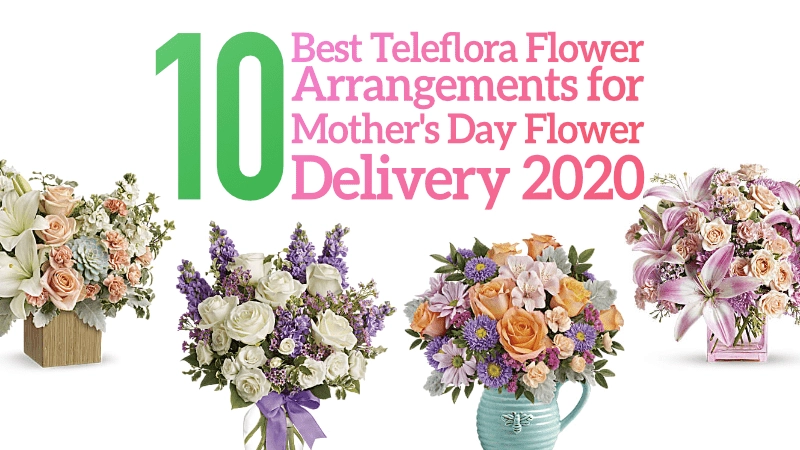 10 Best Teleflora Flower Arrangements for Mother's Day Flower Delivery 2020 01